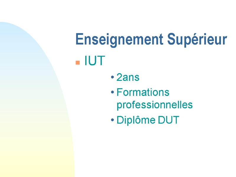 Enseignement Supérieur IUT 2ans  Formations professionnelles Diplôme DUT